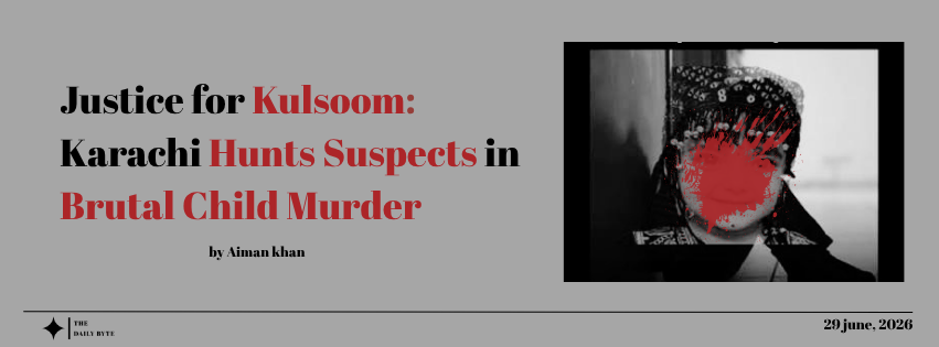 Justice for Kulsoom: Karachi Hunts Suspects in Brutal Child Murder