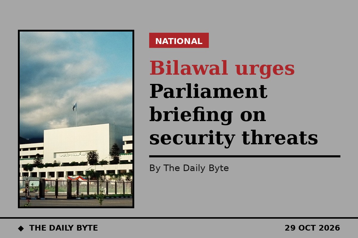 Bilawal urges Parliament briefing on security threats