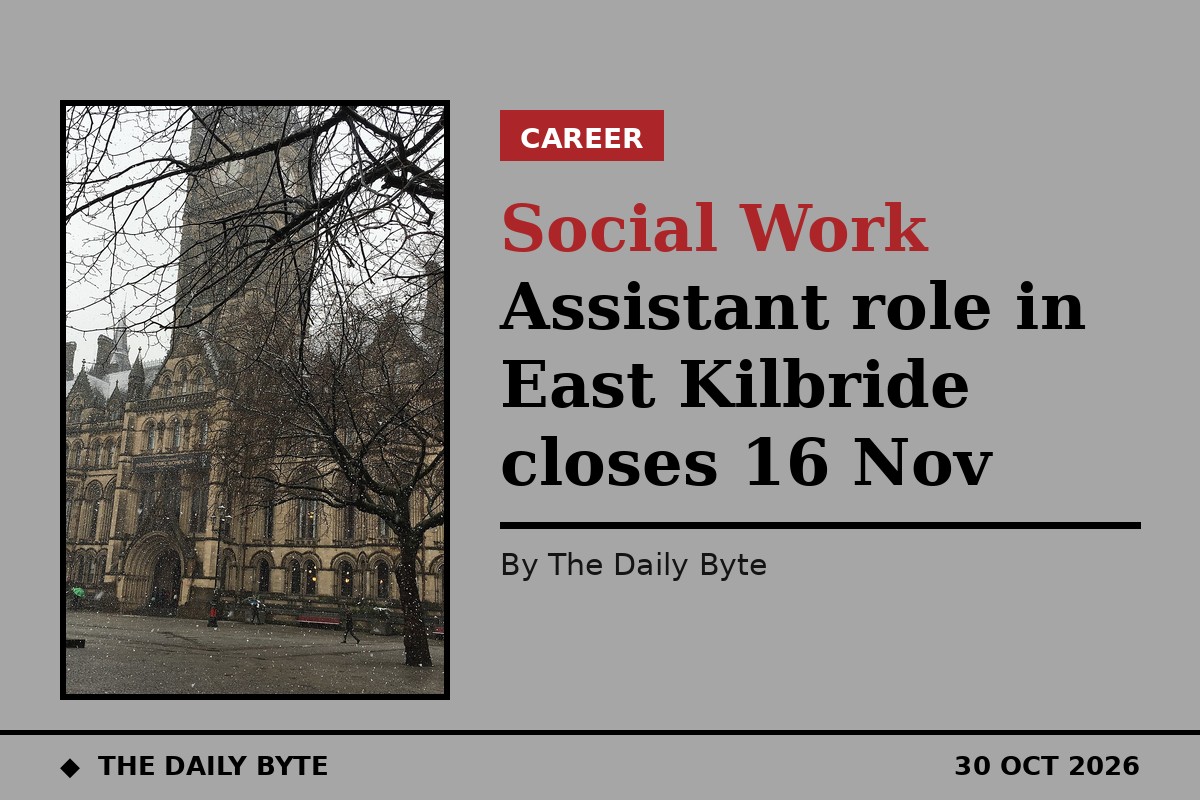 Social Work Assistant role in East Kilbride closes 16 Nov