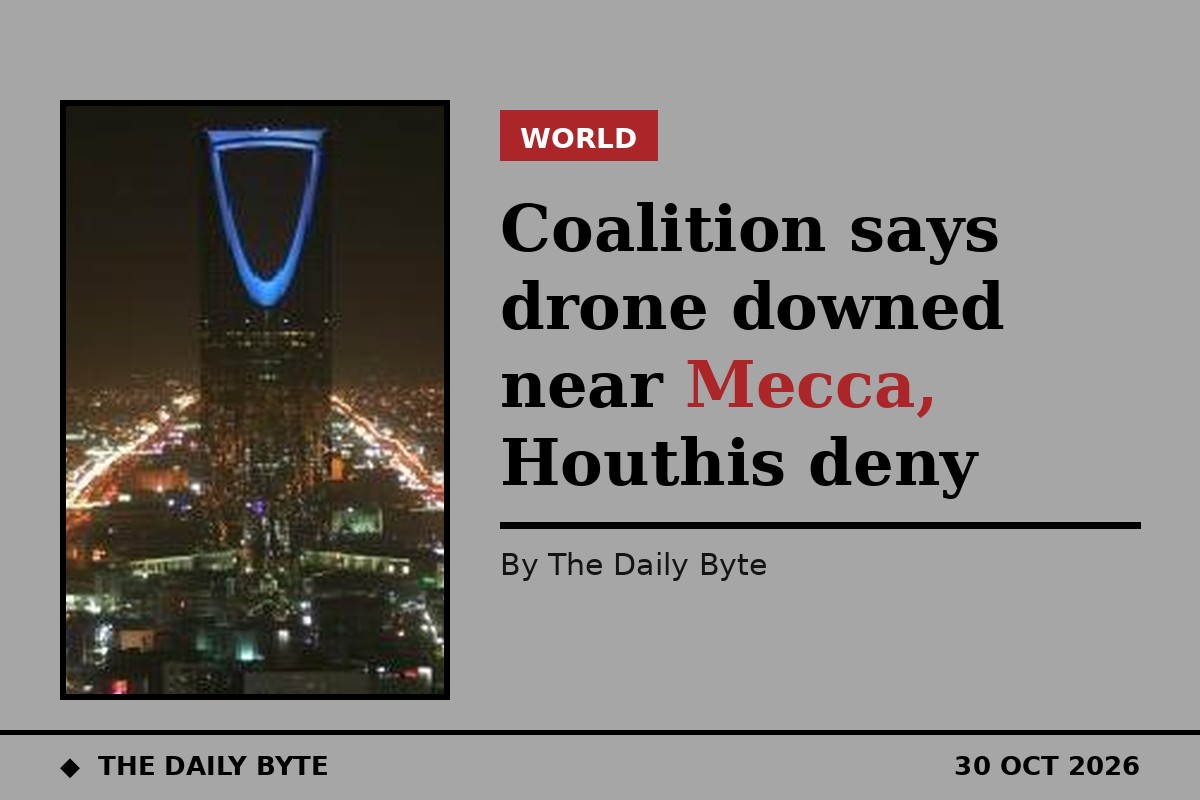 Coalition says drone downed near Mecca, Houthis deny