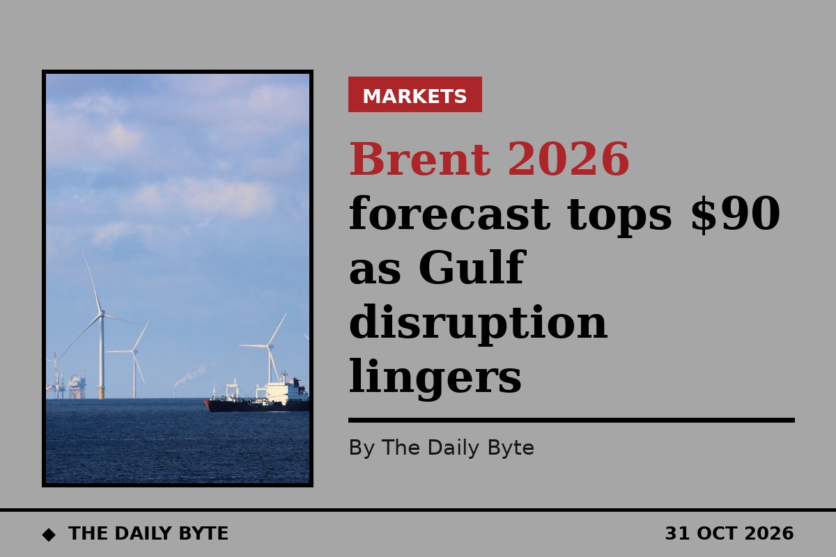 Brent 2026 forecast tops $90 as Gulf disruption lingers