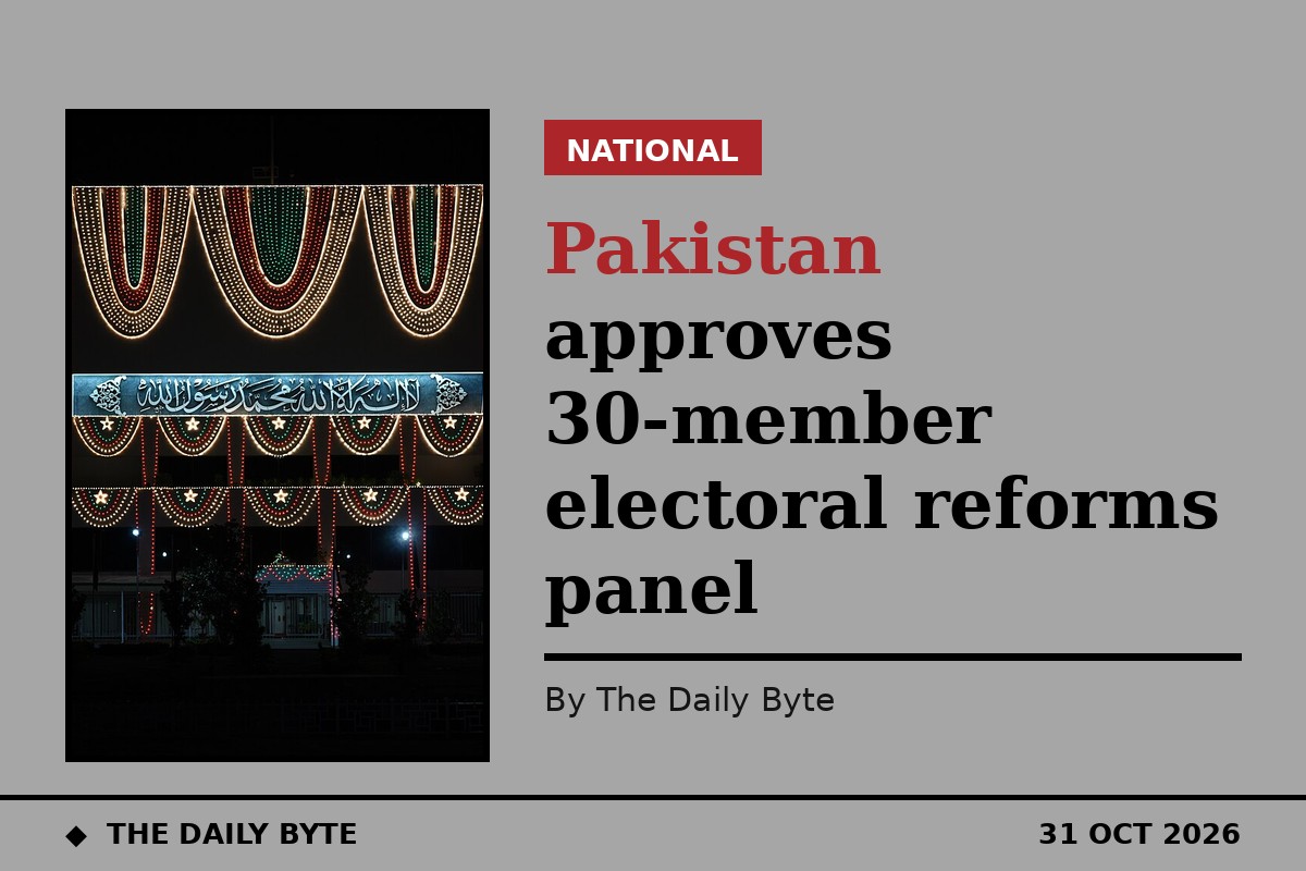 Pakistan approves 30-member electoral reforms panel