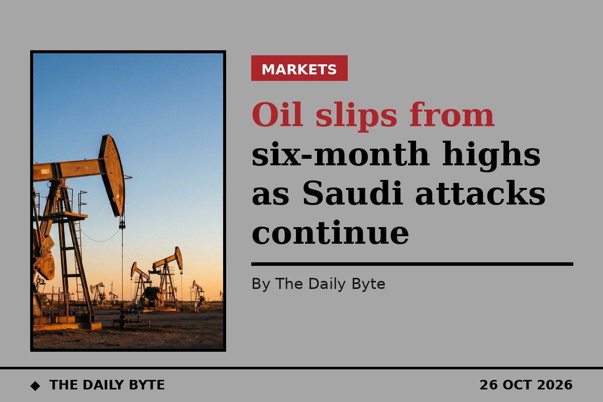 Oil slips from six-month highs despite continuing Saudi attacks