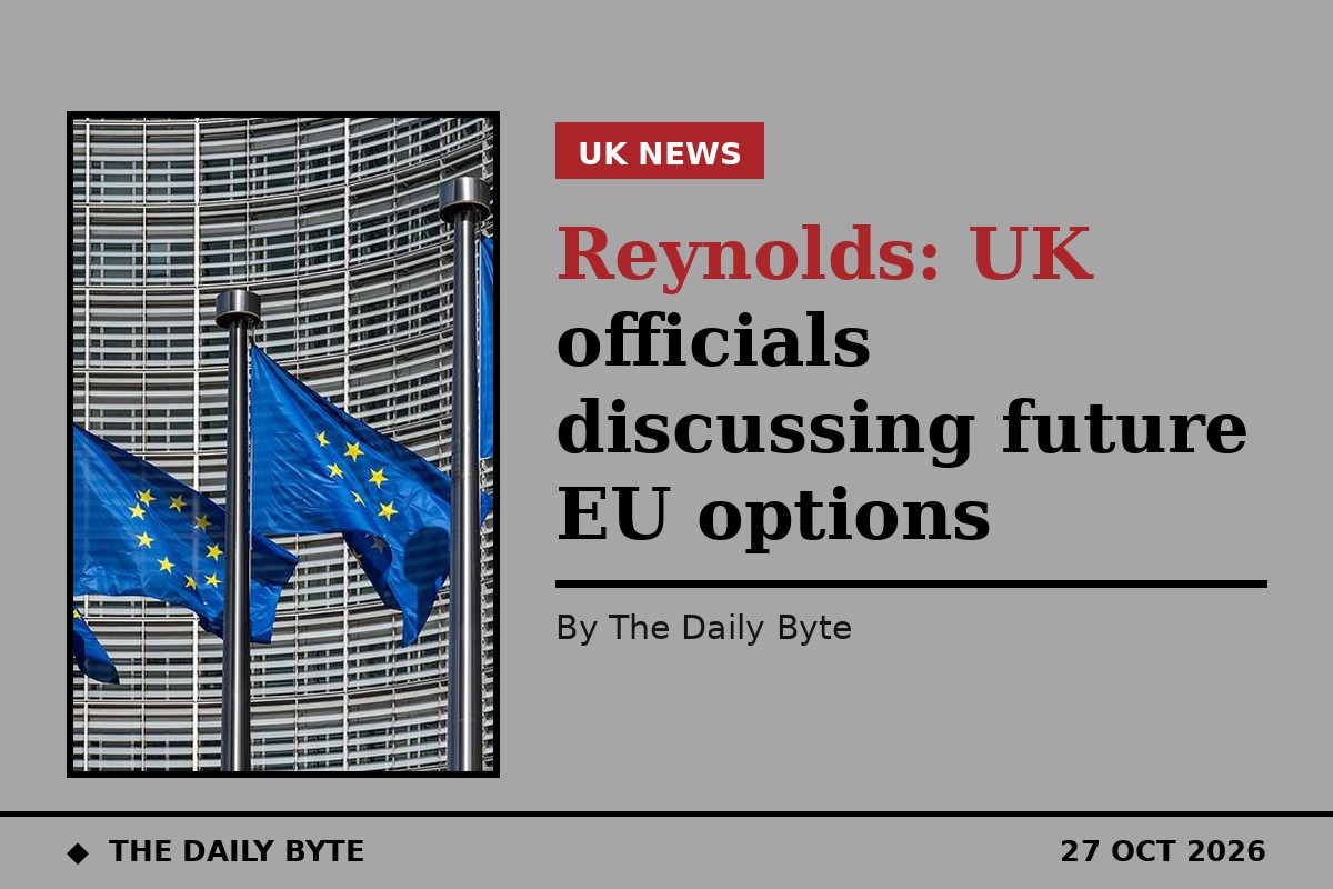 Reynolds: UK officials discussing future EU options ahead of summit