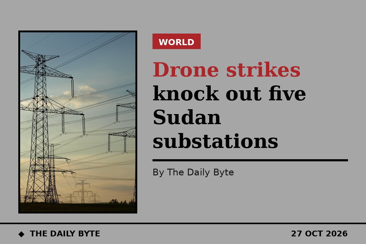 Drone strikes knock out five Sudan substations, cutting south-east power