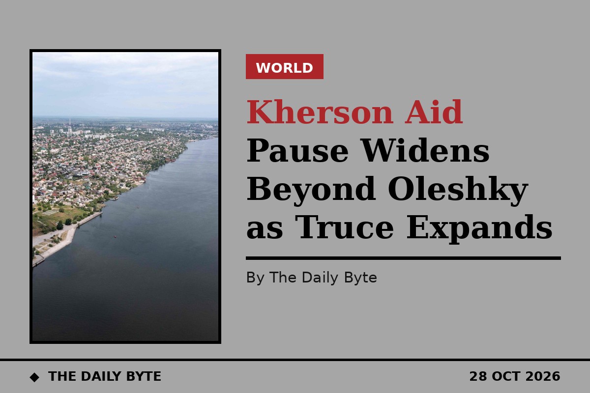Kherson Aid Pause Widens Beyond Oleshky as Truce Expands