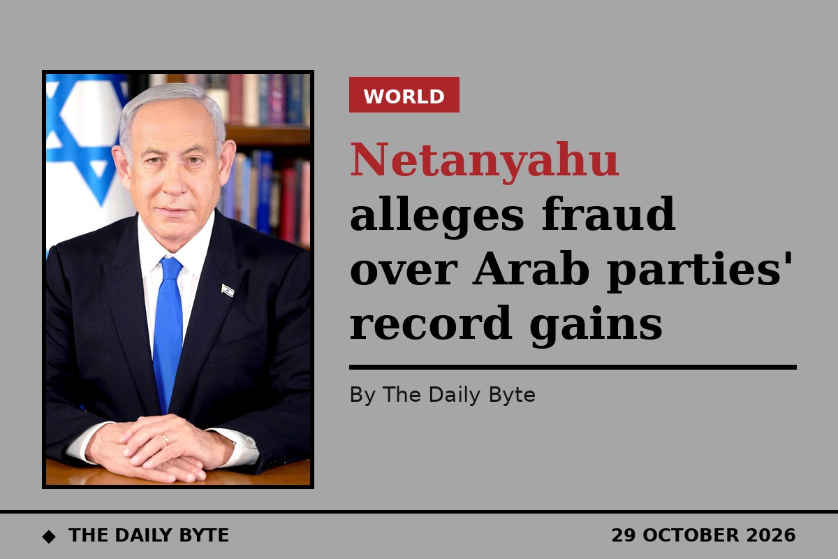 Netanyahu alleges fraud over Arab parties' record gains